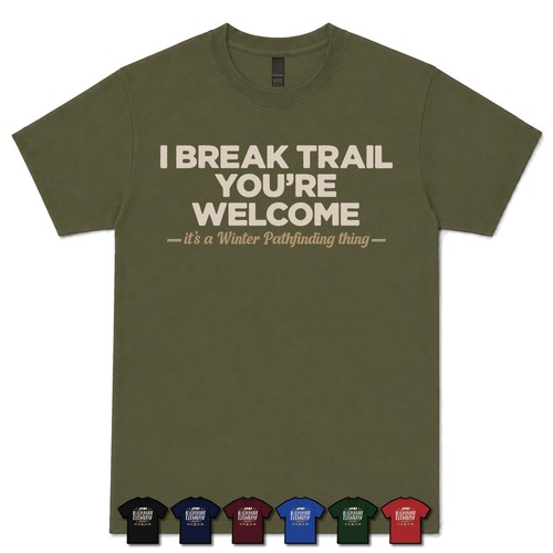 Break trail you re - you're, welcome