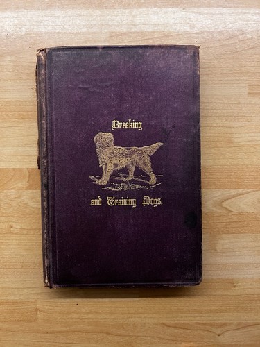 Breaking and training dogs - breaking, by